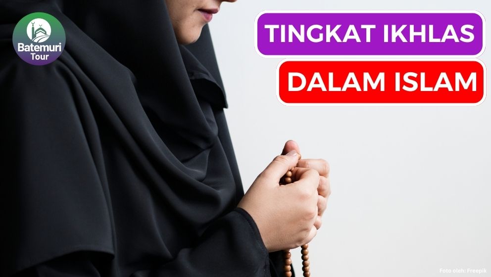 Ini Dia Ikhlas dan Tingkatannya Menurut Syekh Nawawi Banten